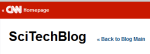 CNN SciTechBlog